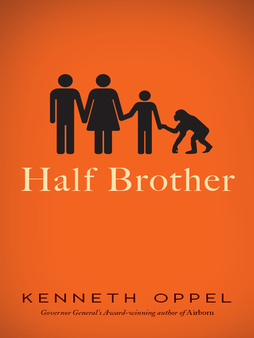 Title details for Half Brother by Kenneth Oppel - Available